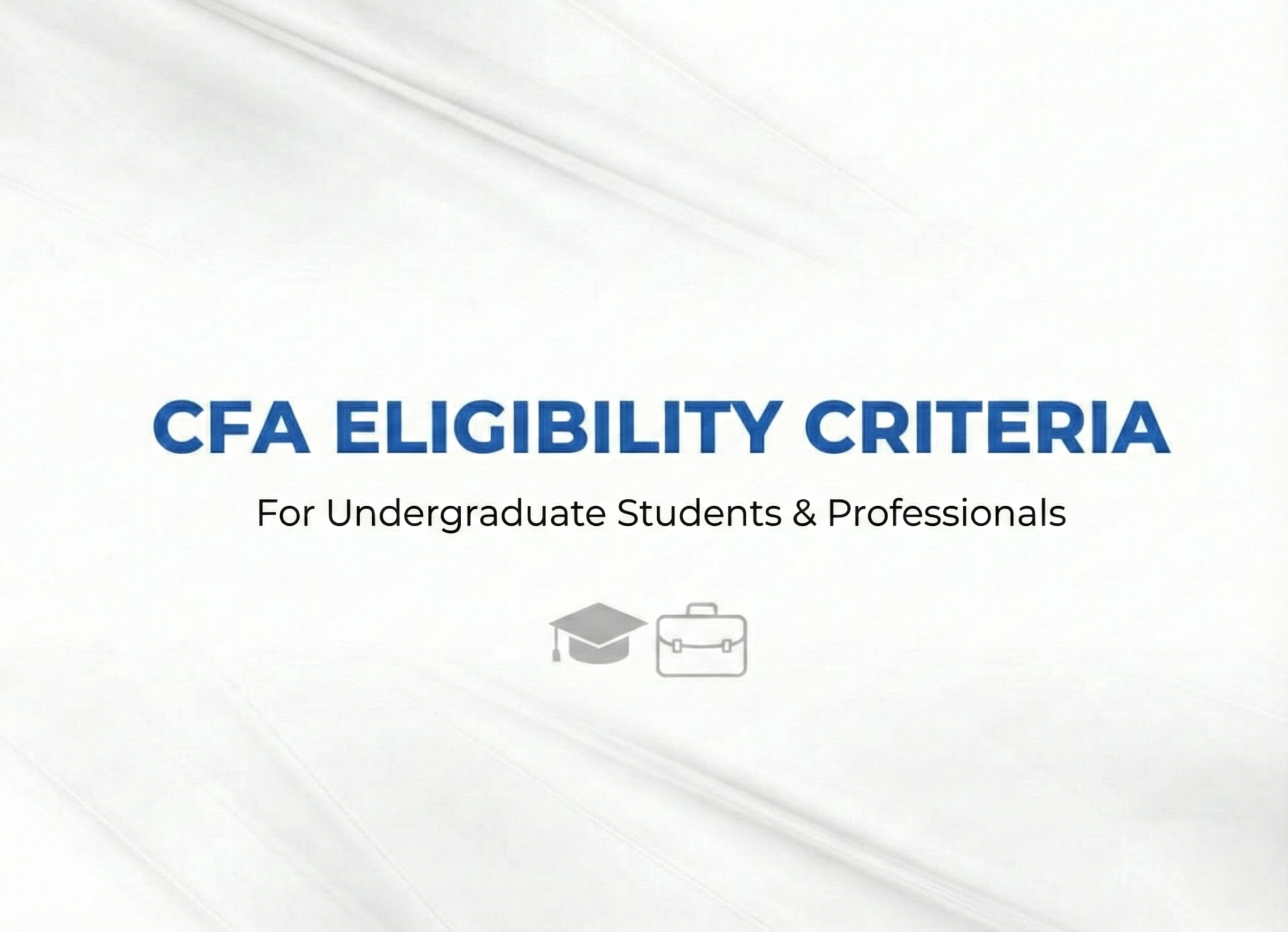 Thumbnail image with the heading ‘CFA Eligibility criteria’ with grey overlay and icons of a graduation cap and a briefcase