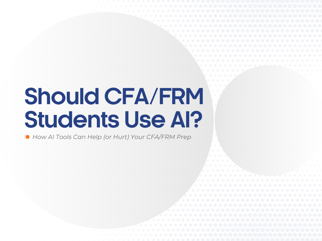 How AI Tools Can Help (or Hurt) Your CFA/FRM Prep