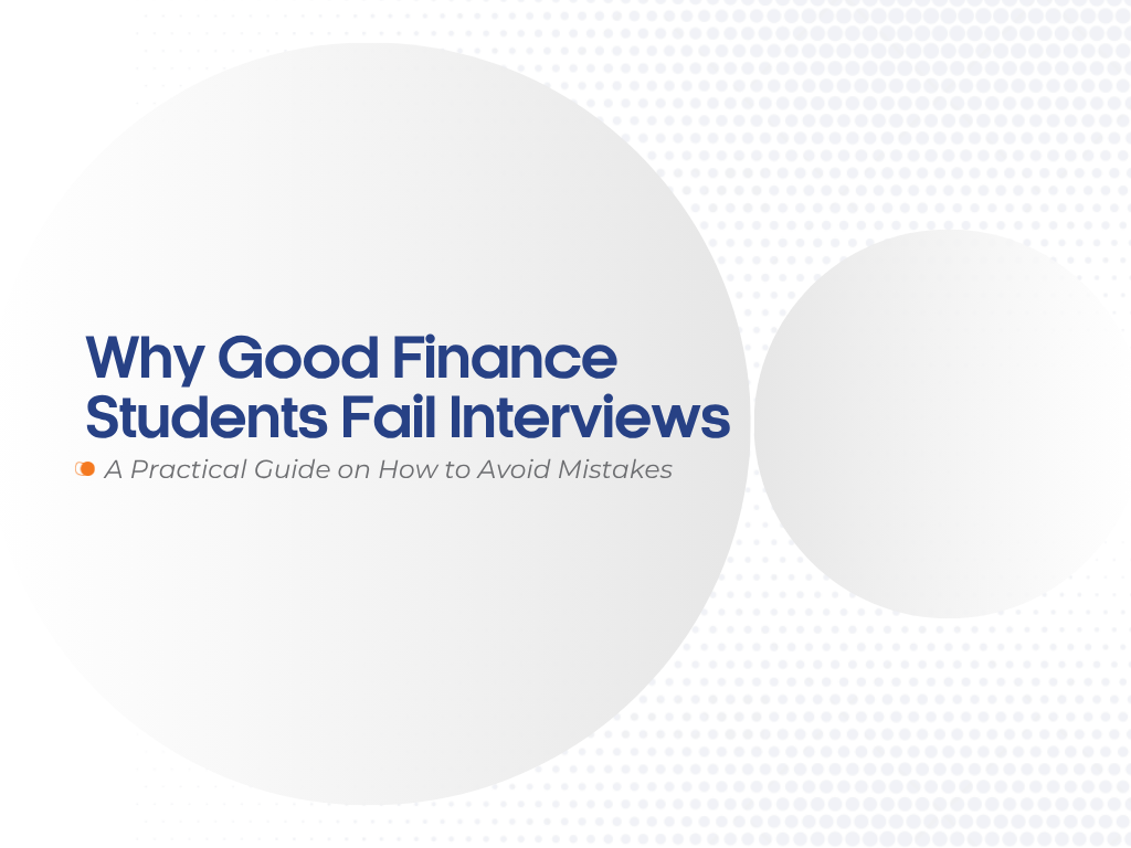 Why Good Finance Students Fail Interviews (And How to Avoid It)