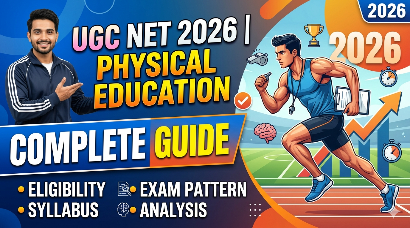 UGC NET Physical Education 2026, Exam Analysis, Eligibility, Syllabus, Pattern